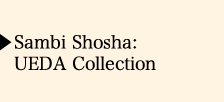 Sambi Shousha- UEDA Collection